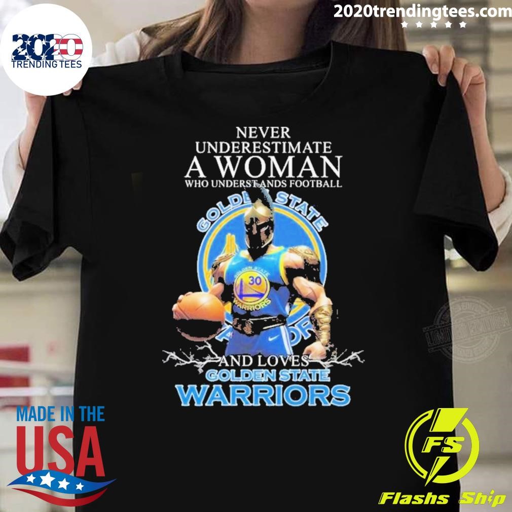 Best Never Underestimate A Woman Who Understands Football And Loves Golden State Warriors T-shirt