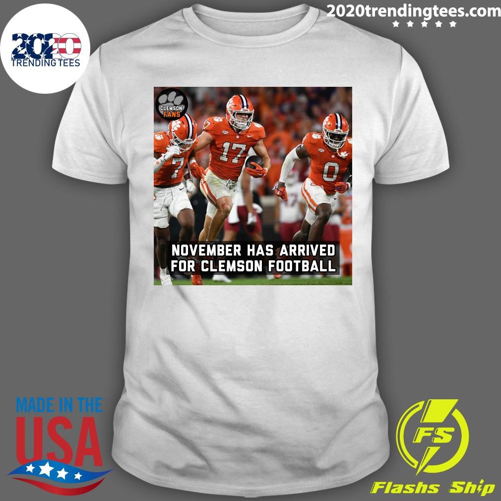 Best November Has Arrived For Clemson Football Clemson Fans T-shirt]