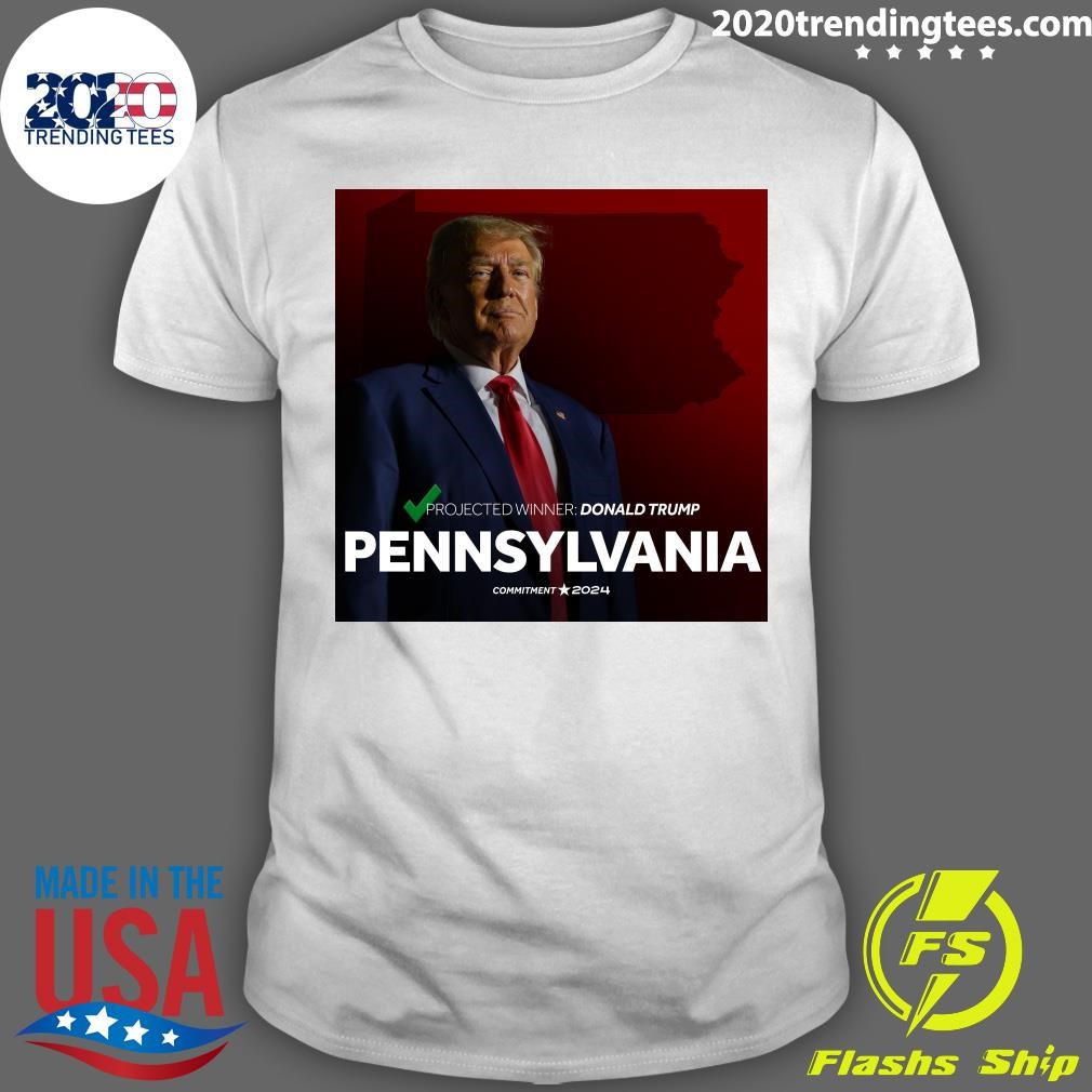 Best Projected Winner Donald Trump Pennsylvania Commitment 2024 Shirt