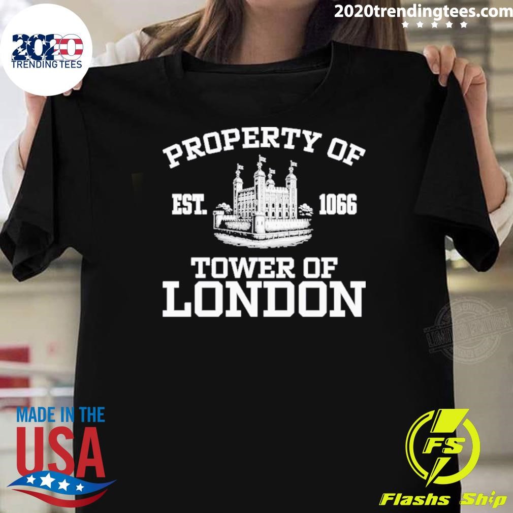 Best Property Of Tower Of London Established 1066 T-shirt