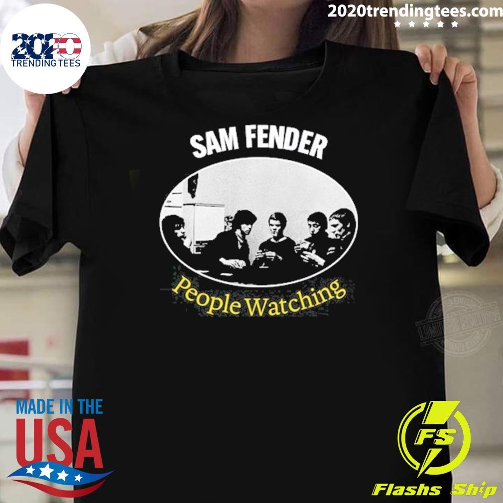 Best Sam Fender People Watching T-shirt