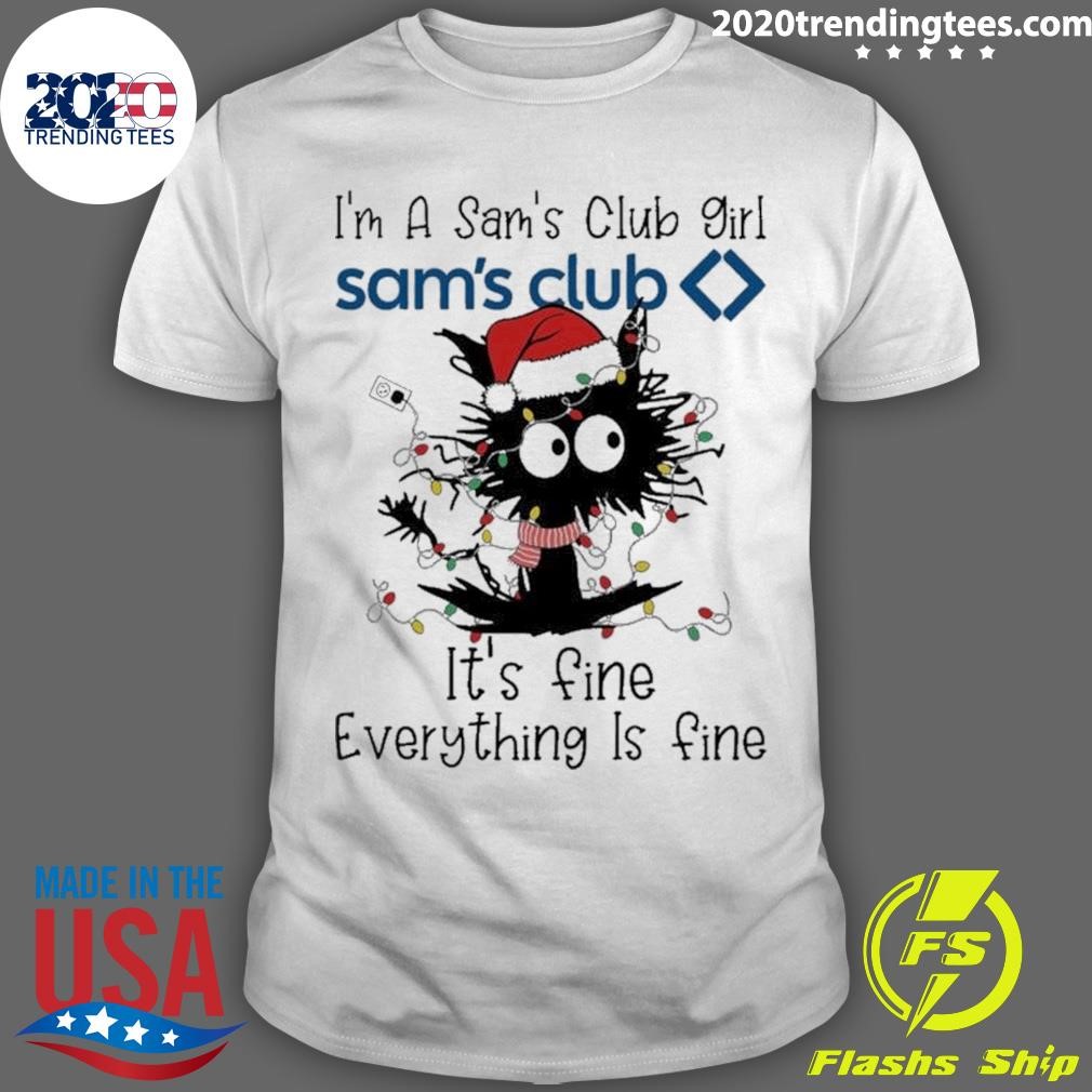 Best Santa Black Cat I’m A Sam’s Club Girl It’s Fine Everything Is Fine Christmas Light T-shirt