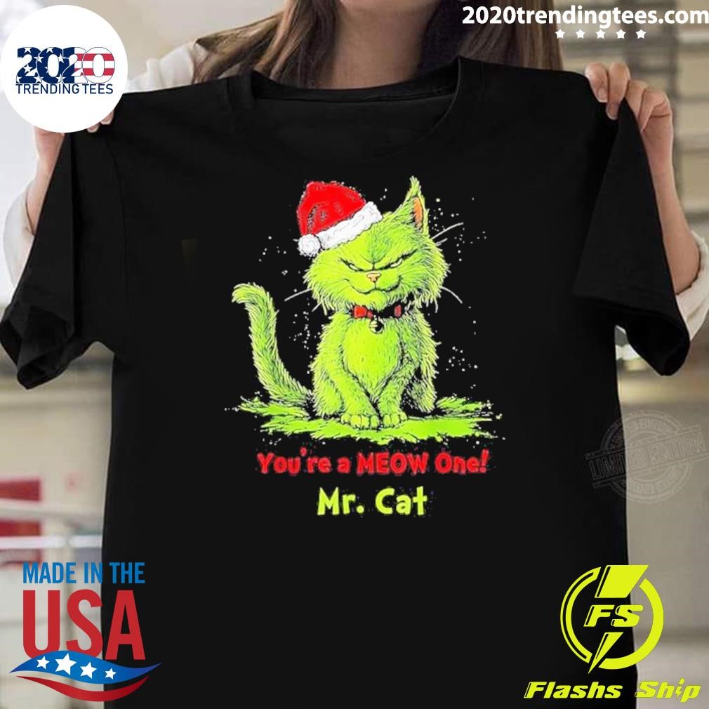 Best The Grinch Mr Cat You’re A Meow One Christmas 2024 T-shirt