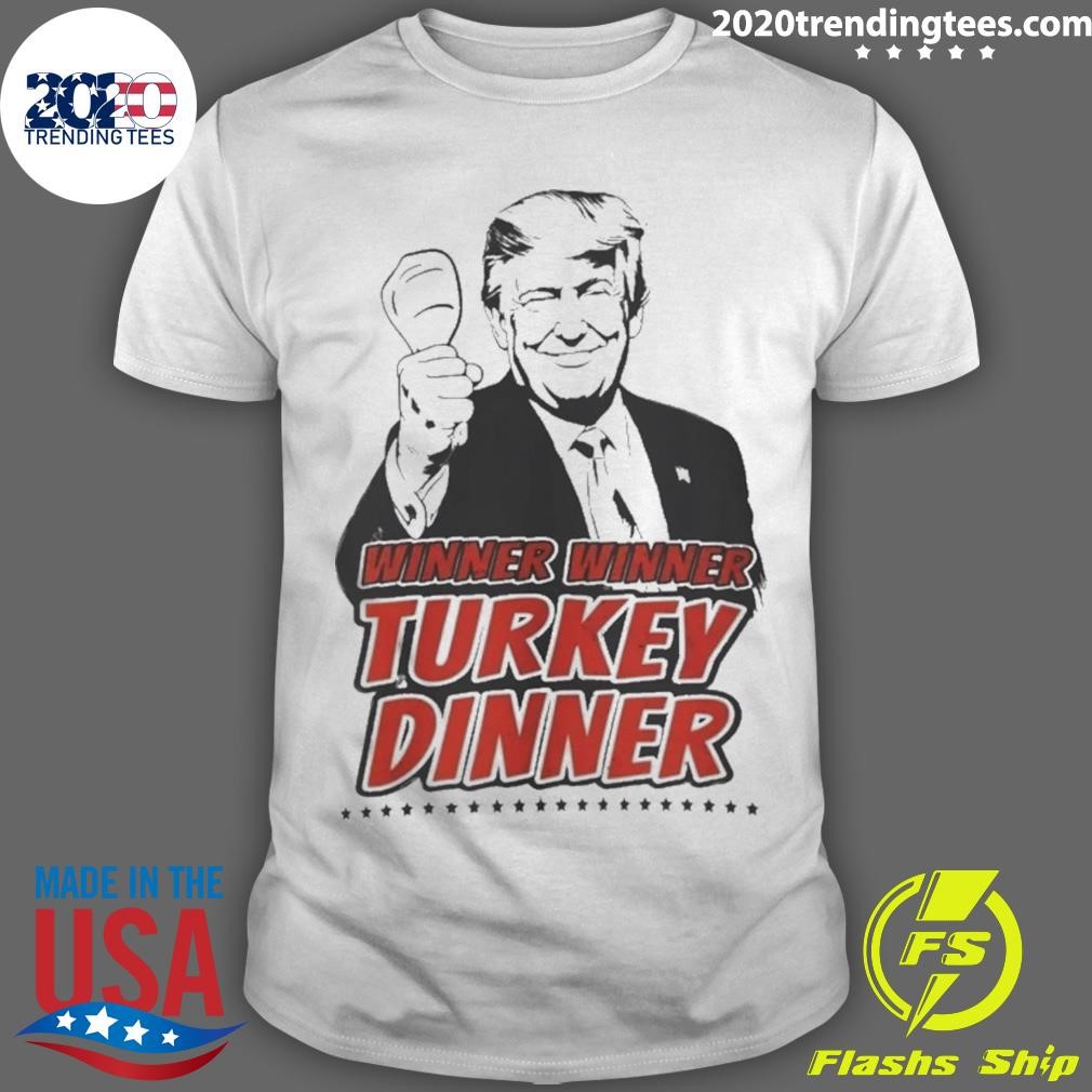 Best Trump Winner Winner Turkey Dinner T-shirt