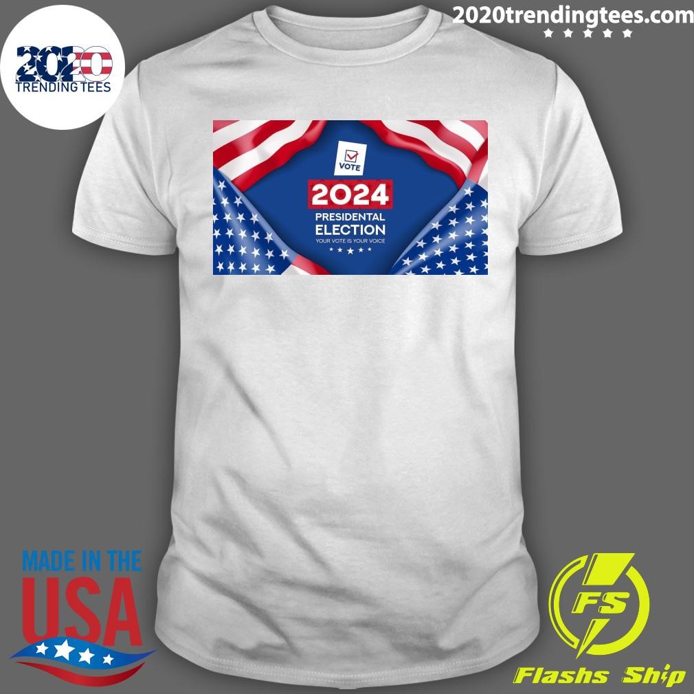 Best Vote 2024 Presidential Election Your Vote Is Your Voice T-shirt