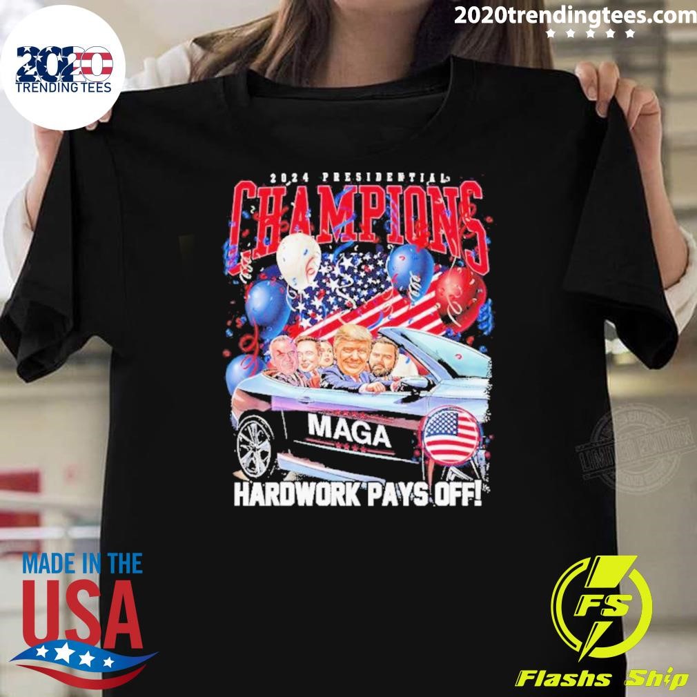 Funny 2024 Presidential Champions Hard Work Pays Off 2024 T-shirt