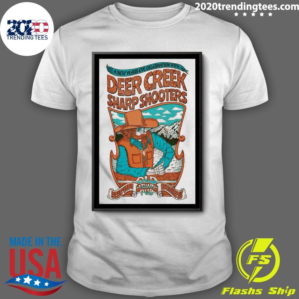 Funny A New Years Eve Celebration With Deer Creek Sharp Shooters Old Pub Dec 31 2024 T-shirt