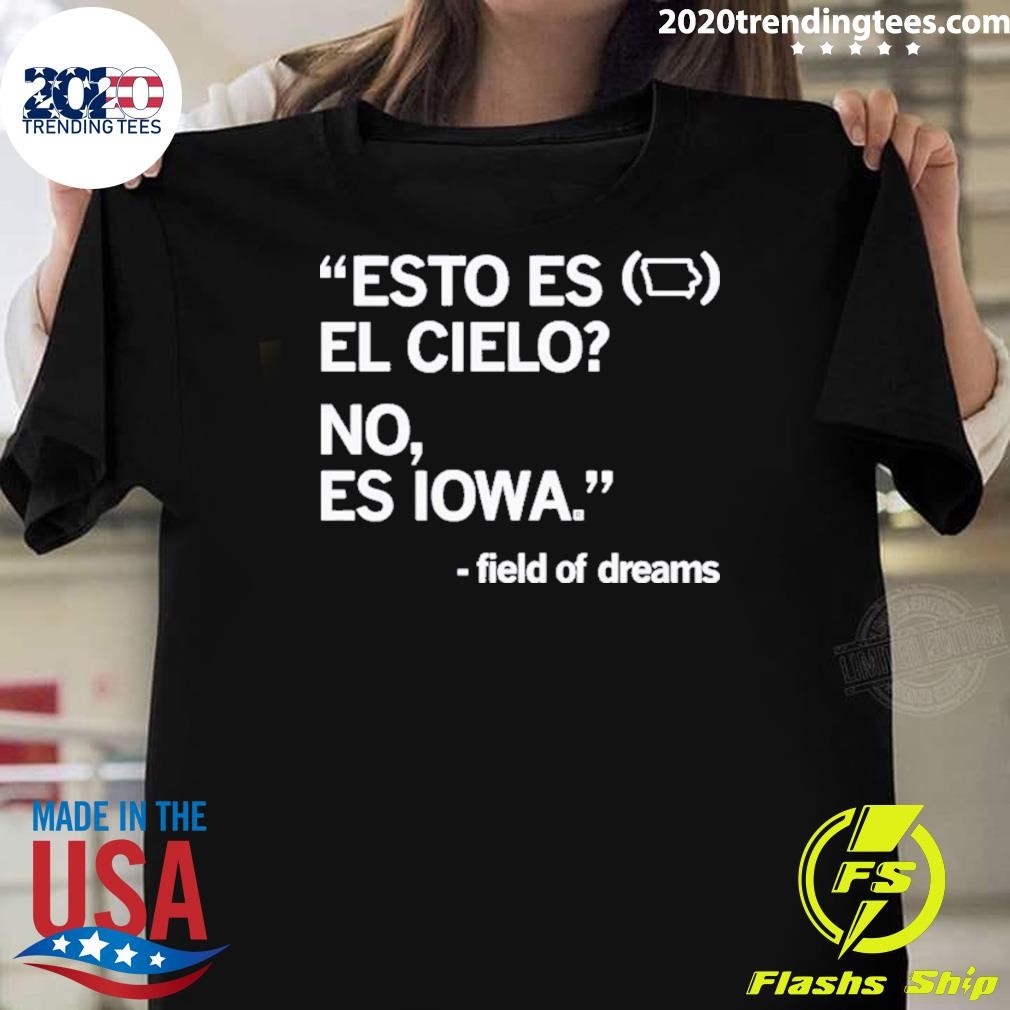 Funny Esto Es El Cielo No Es Iowa Field Of Dreams T-shirt