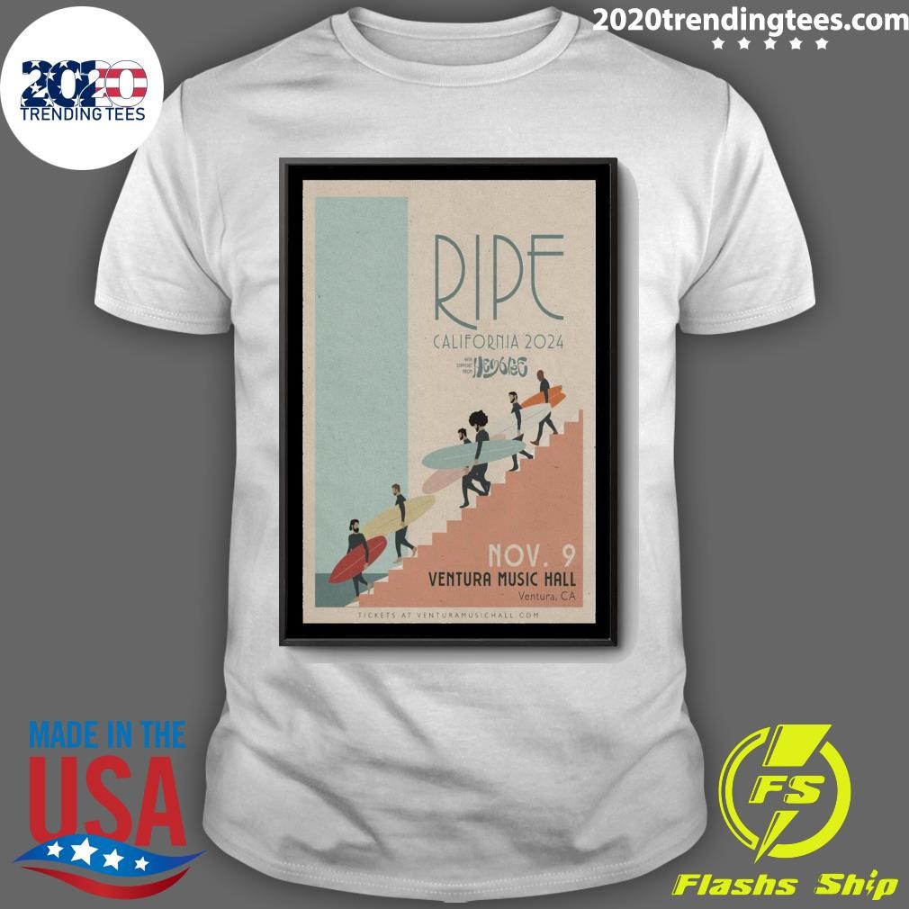 Funny Ripe California Band Nov 9 2024 Ventura Music Hall In Ventura Ca T-shirt