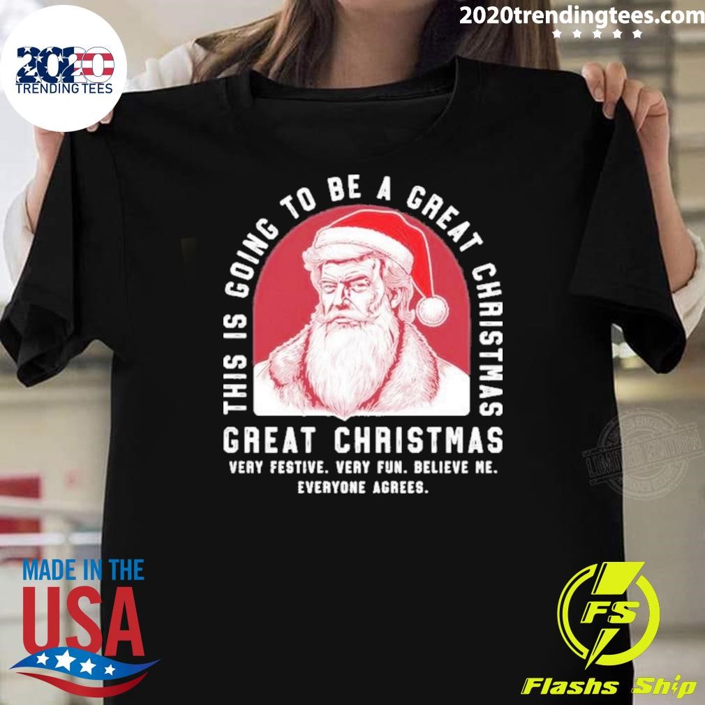 Funny Santa Trump This Is Going To Be A Great Christmas T-shirt