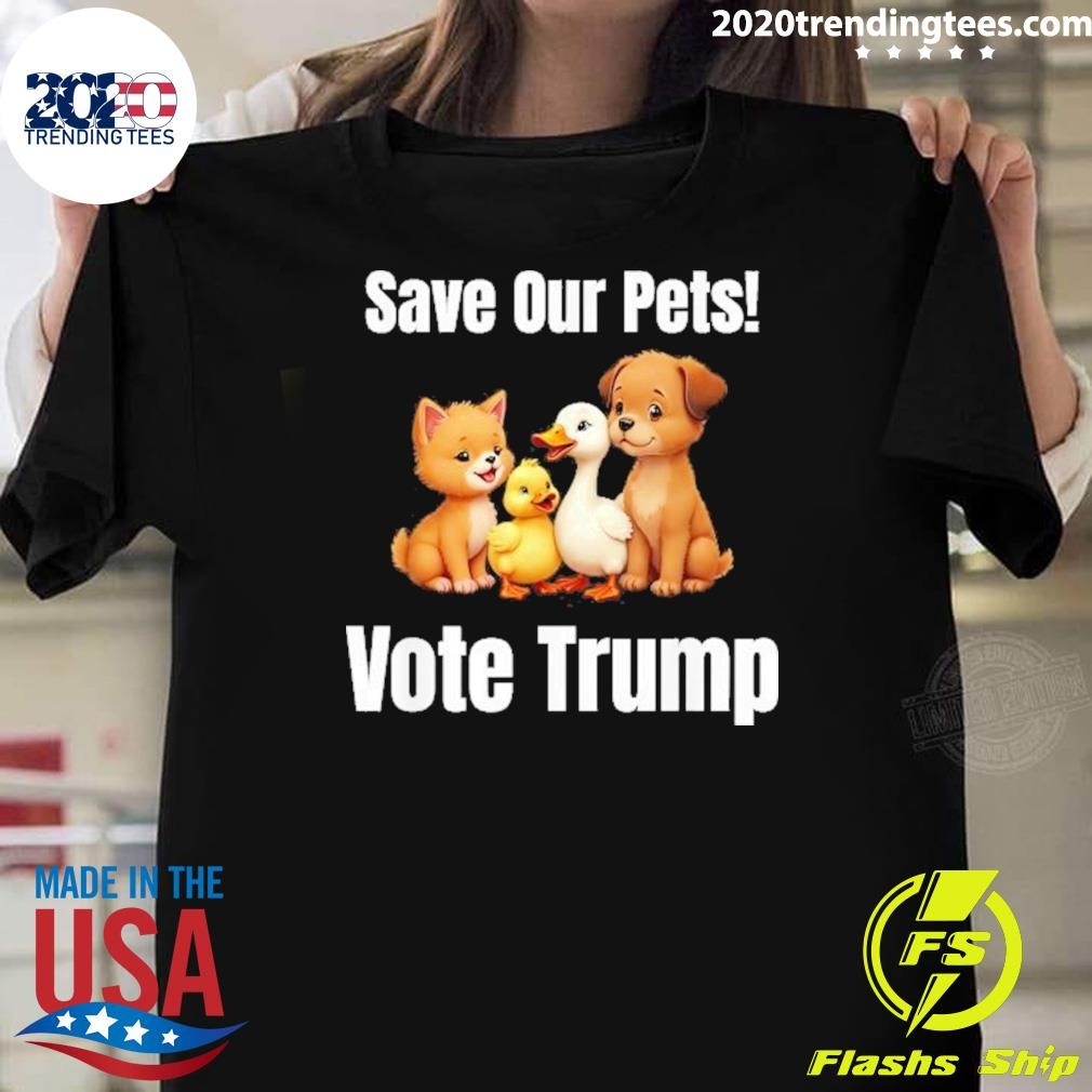 Funny Save Our Pets Vote Trump Political T-Shirt