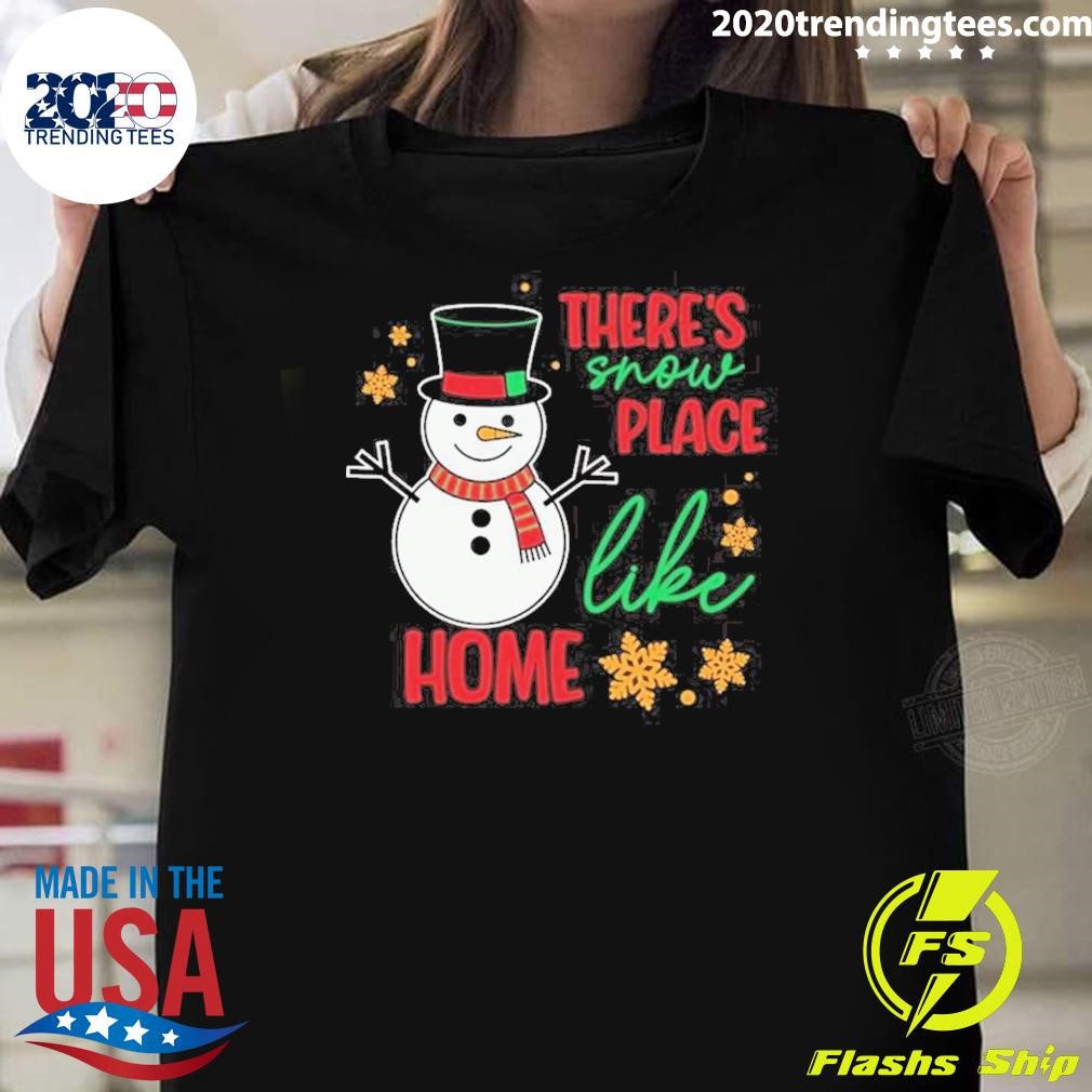 Funny There’s Snow Place Like Home Christmas 2024 T-shirt