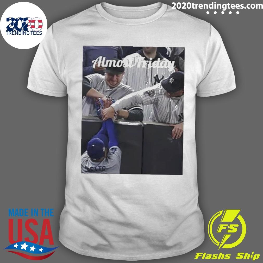 Funny Yankees Fans Grabbing Mookie Betts Glove Almost Friday T-shirt