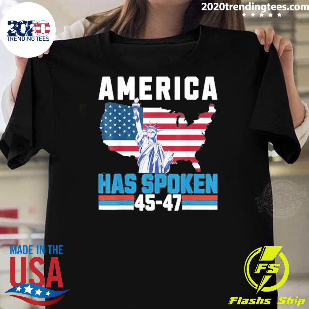 Nice 2024 Usa 45 47 America Has Spoken New President T-Shirt