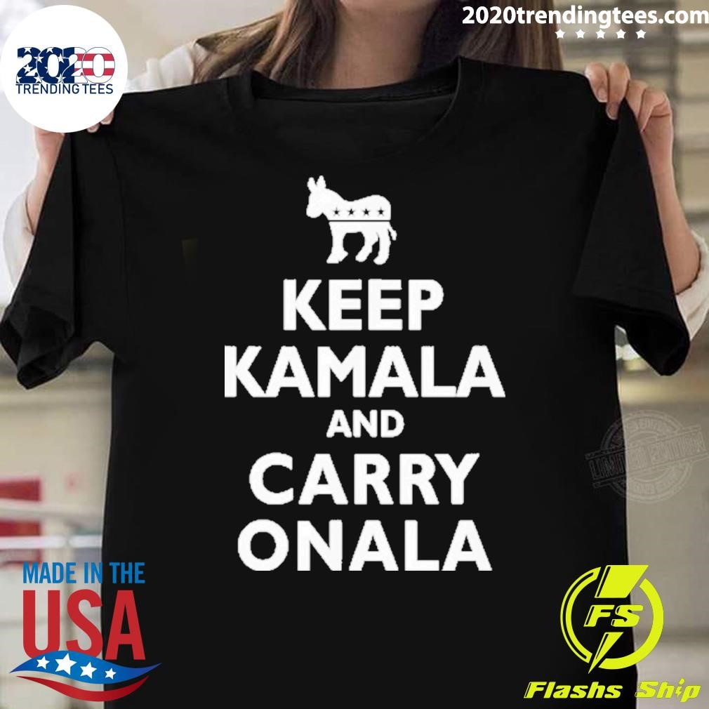 Nice Democrat Liberal Keep Kamala And Carry Onala T-shirt