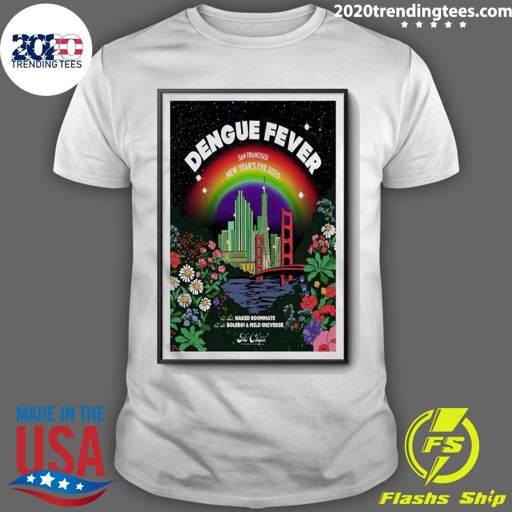 Nice Dengue Fever NYE Show In San Francisco CA Dec 30-31 2024 T-Shirt