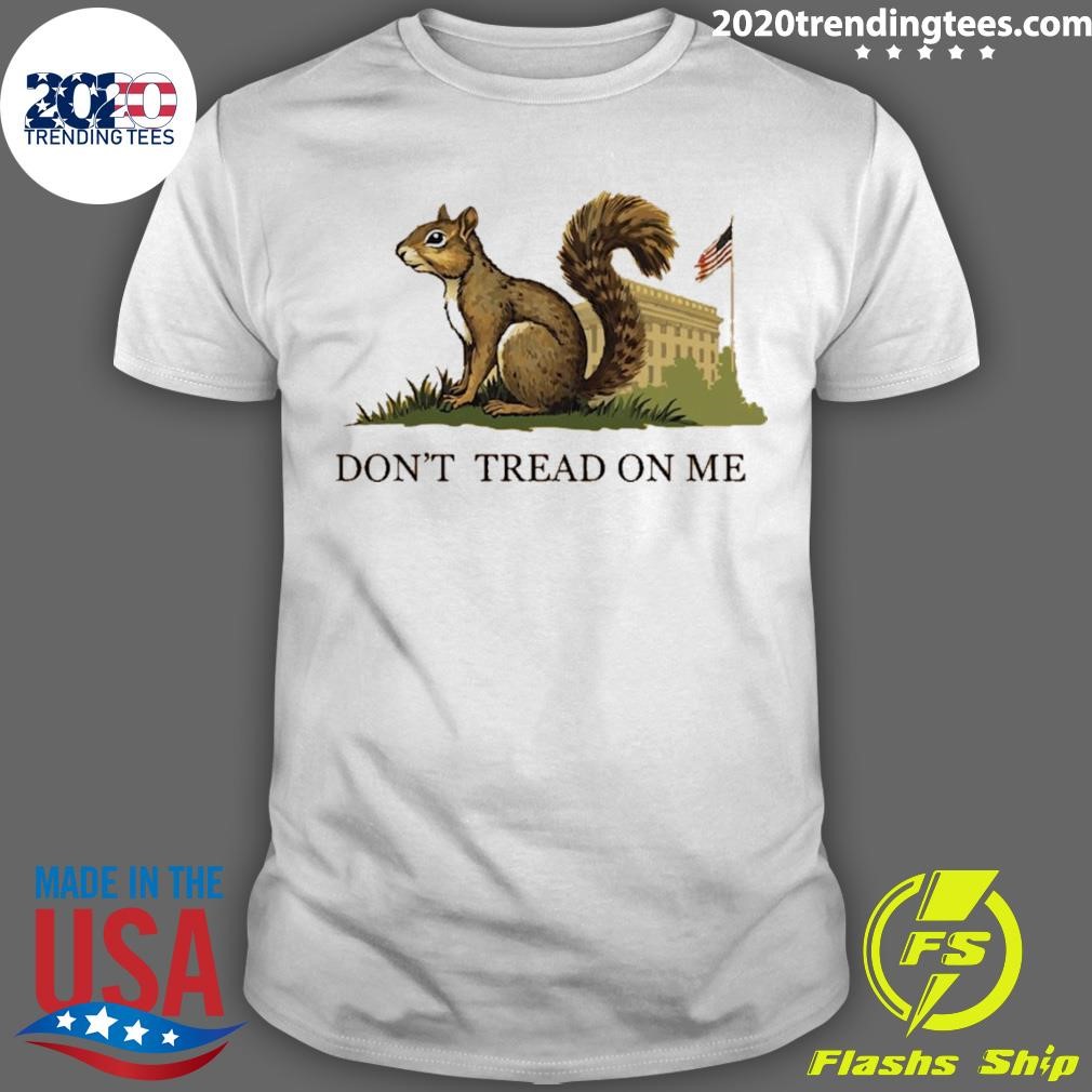 Nice Don’t Tread On Me Squirrel House Flag Usa 2024 T-shirt