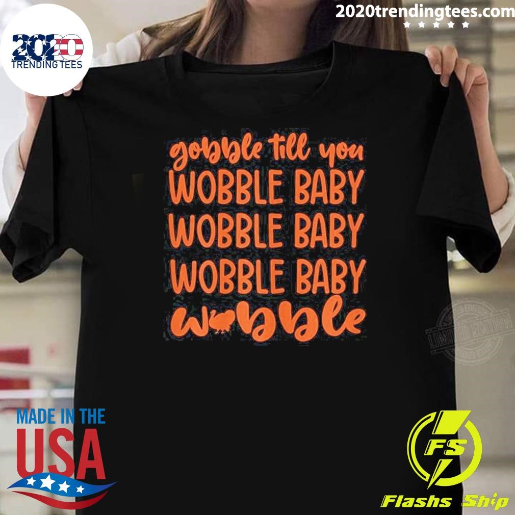 Nice Gobble Till You Wobble Baby Girl Thanksgiving Outfit 2024 T-shirt