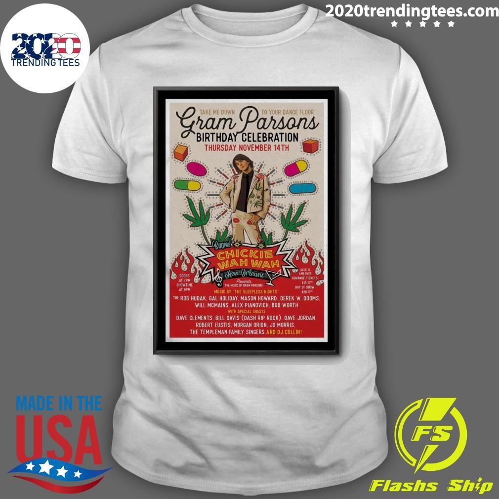 Nice Gram Parsons Birthday Bash Thursday, November 14 Boow Chickie Wah Wah On Nov 14 2024 T-shirt