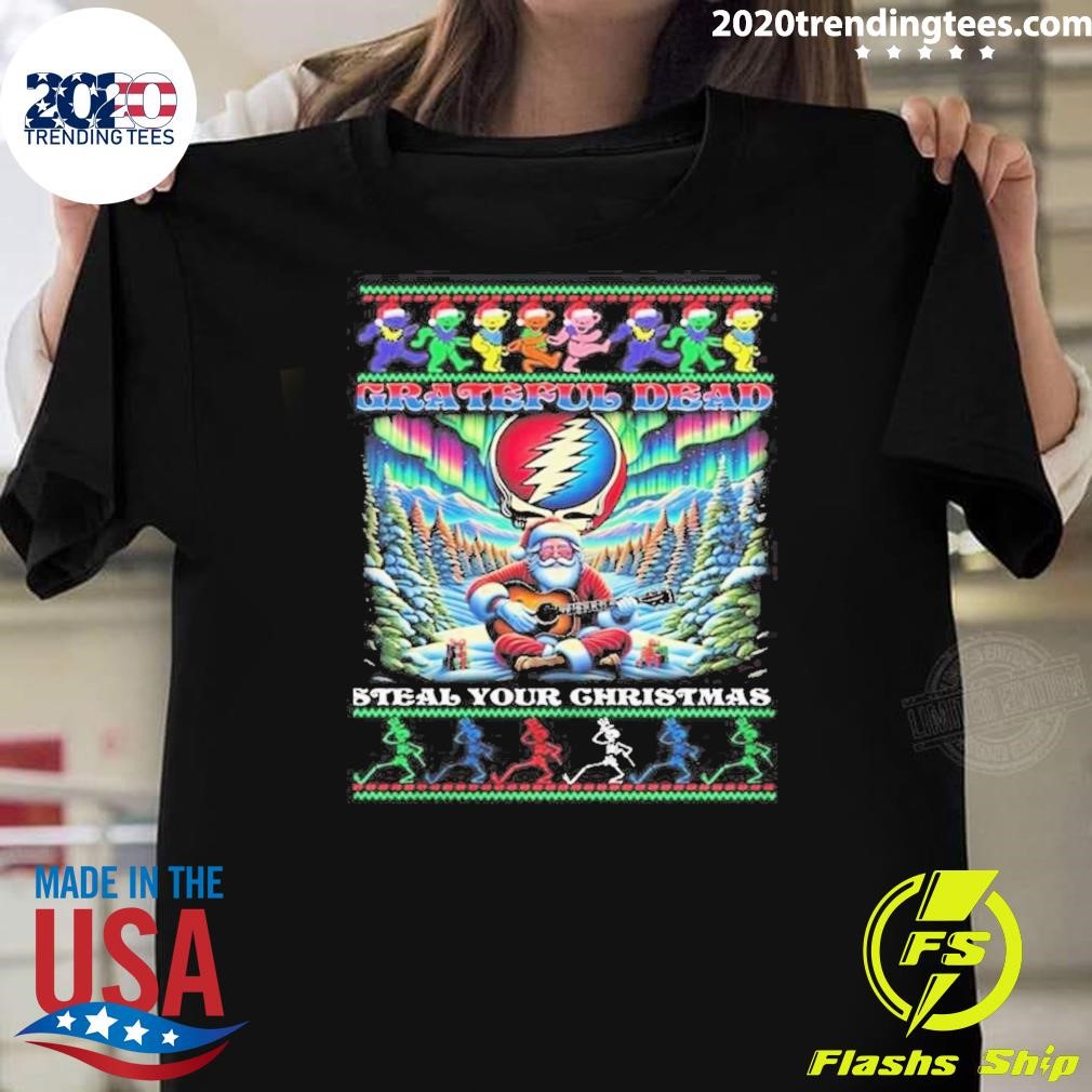 Nice Grateful Dead Steal Your Christmas Merry Christmas 2024 T-shirt