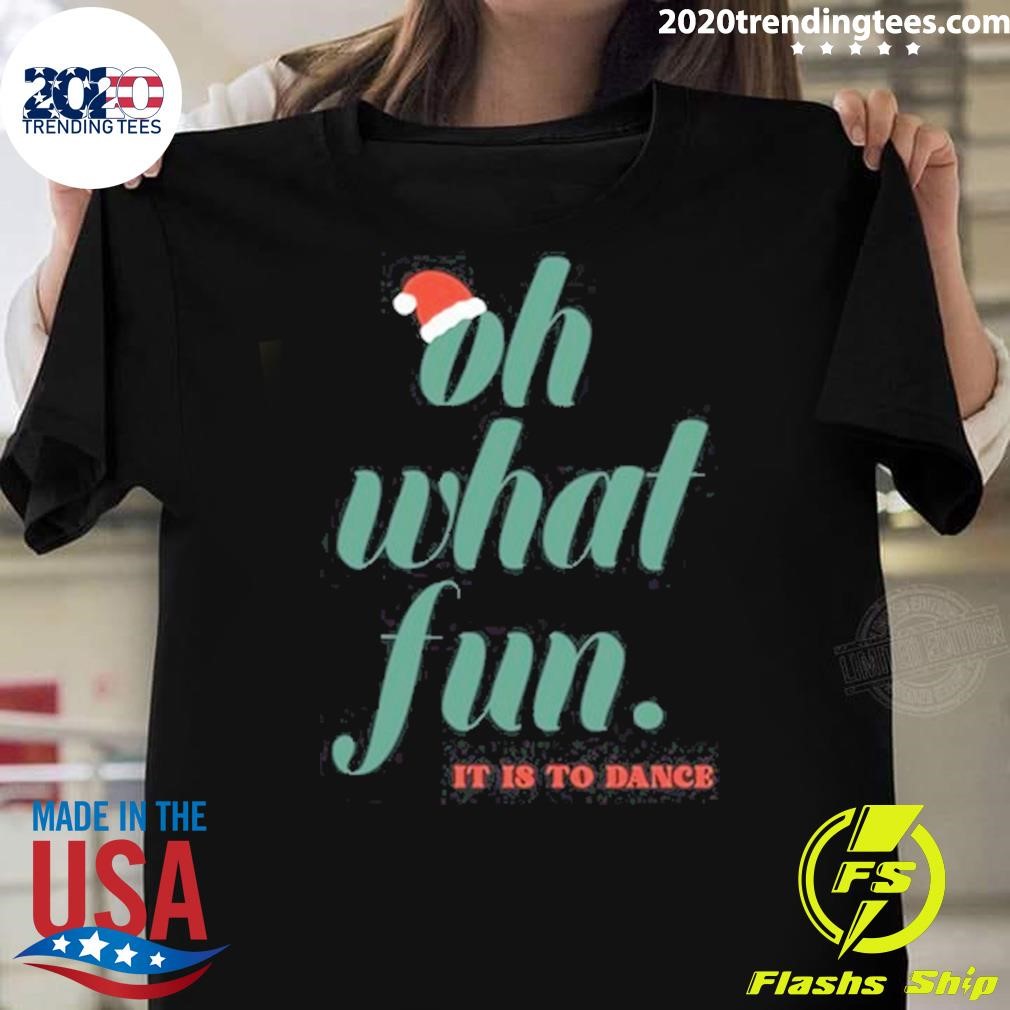 Nice Hayley Erbert Wearing Oh What Fun It Is To Dance 2024 T-shirt