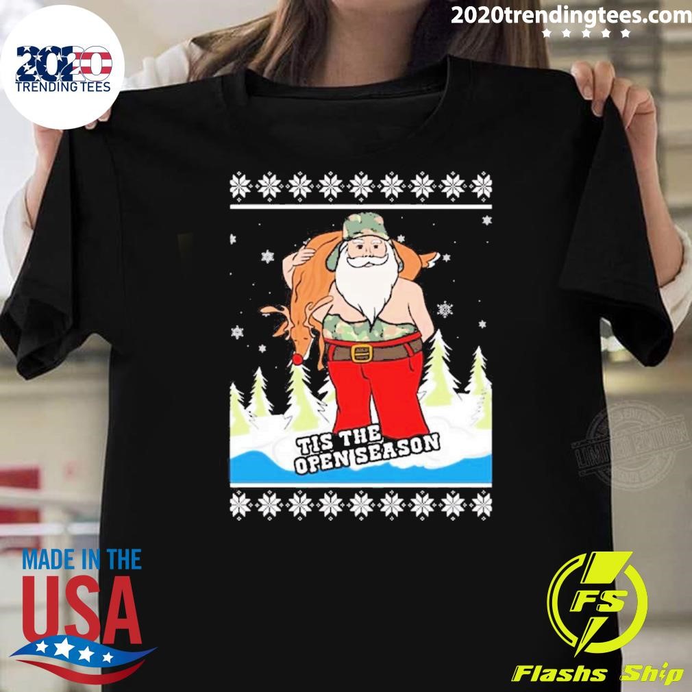 Nice Hunting Santa Tis The Open Season Ugly Christmas Sweaters 2024 T-shirt