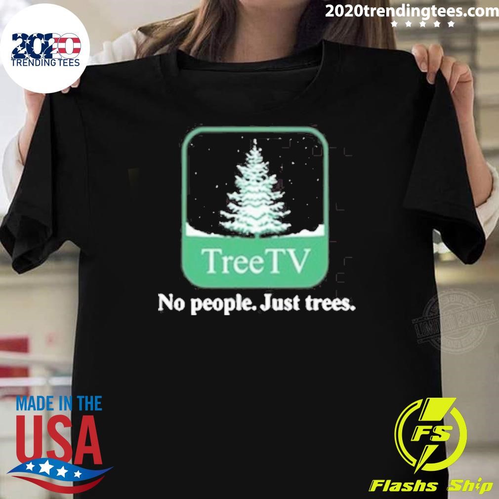 Nice Joe Pera Tree TV No People Just Trees T-Shirt