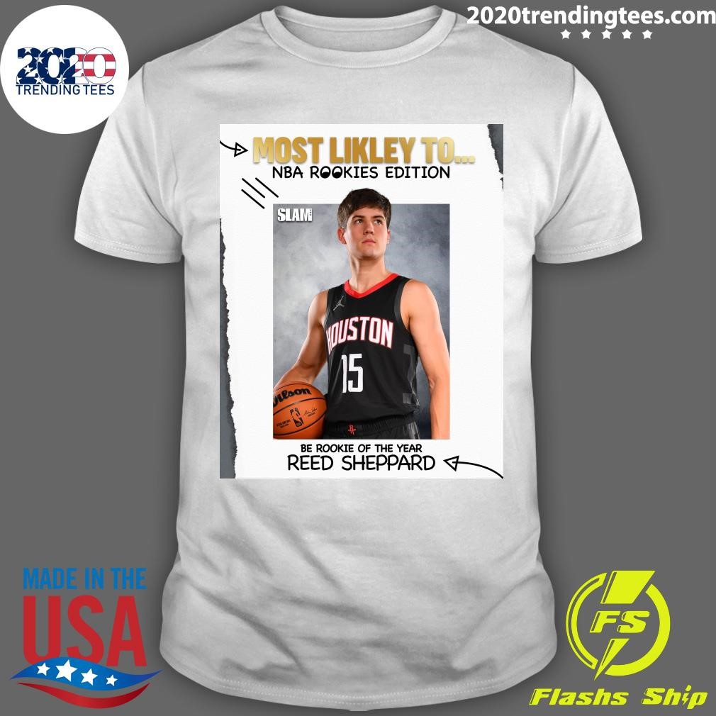 Nice Most Likely To Nba Rookies Edition Be Rookie Of The Year Reed Sheppard T-shirt