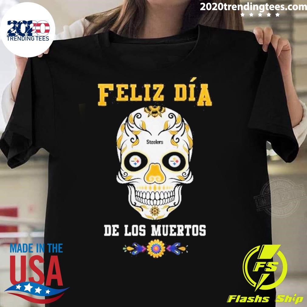 Nice Skull Pittsburgh Steelers Football Feliz Dia De Los Muertos T-shirt