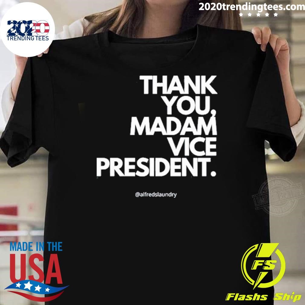 Nice Thank You Madam Vice President T-Shirt