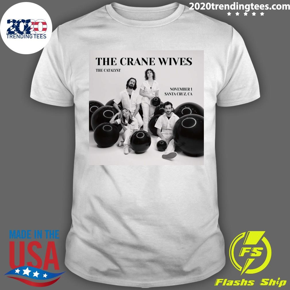 Nice The Crane Wives The Catalyst November 1 Santa Cruz, Ca T-shirt