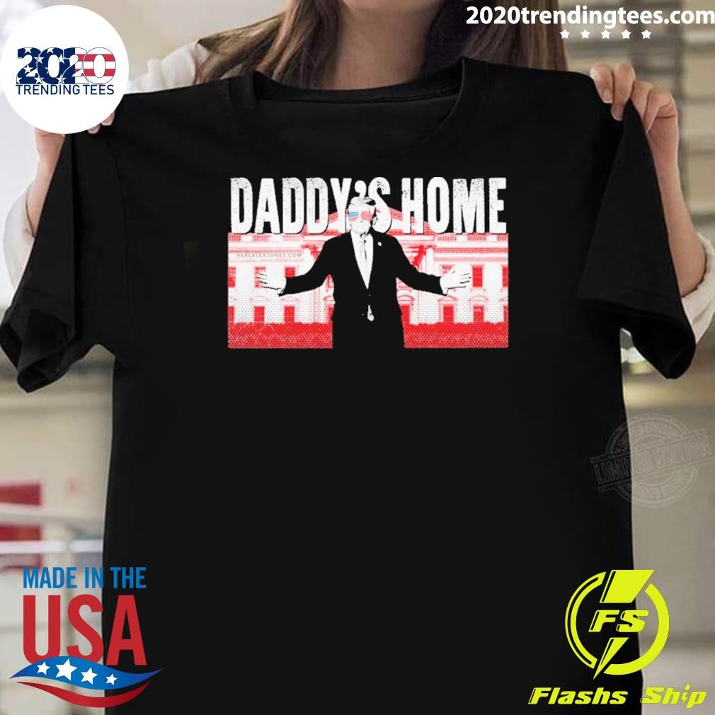 Nice Trump Daddy’s Home T-shirt