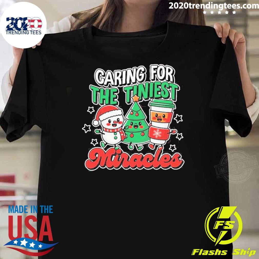 Official Caring For The Tiniest Miracles Christmas 2024 T-shirt