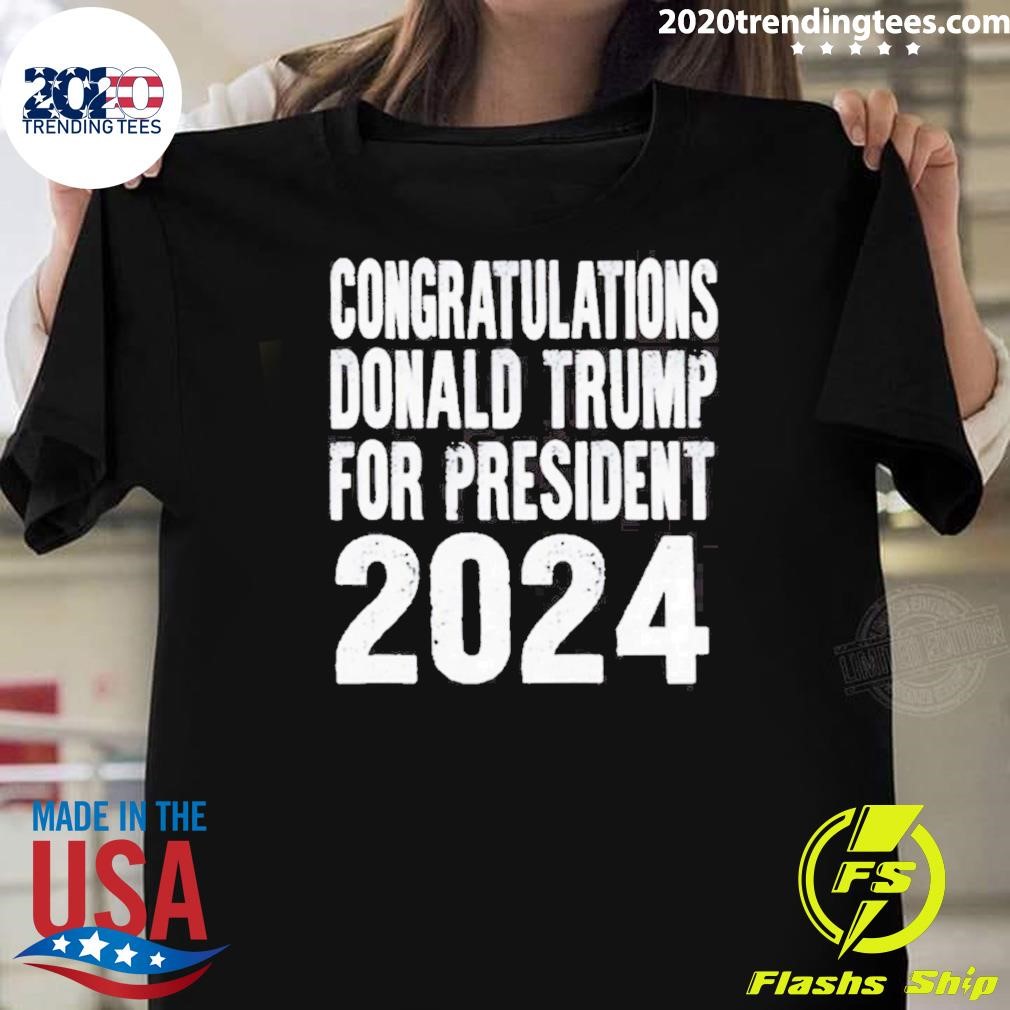 Official Congratulations Donald Trump For President 2024 T-shirt