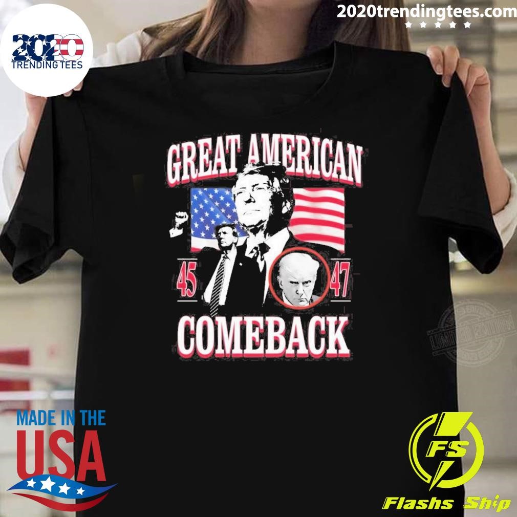 Official Donald Trump Great American 45 And 47 Comeback T-shirt