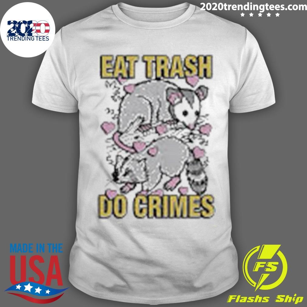 Official Eat Trash Do Crimes 2024 T-shirt