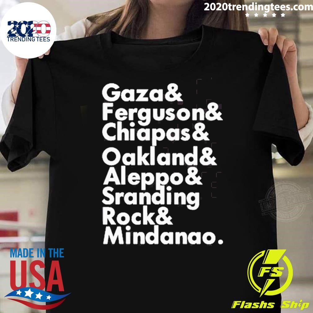 Official Gaza & Ferguson & Chiapas & Oakland & Aleppo T-shirt