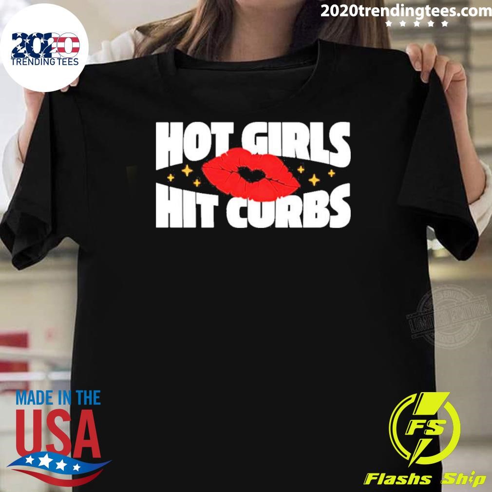 Official Hot Girls Hit Curbs Lips T-shirt