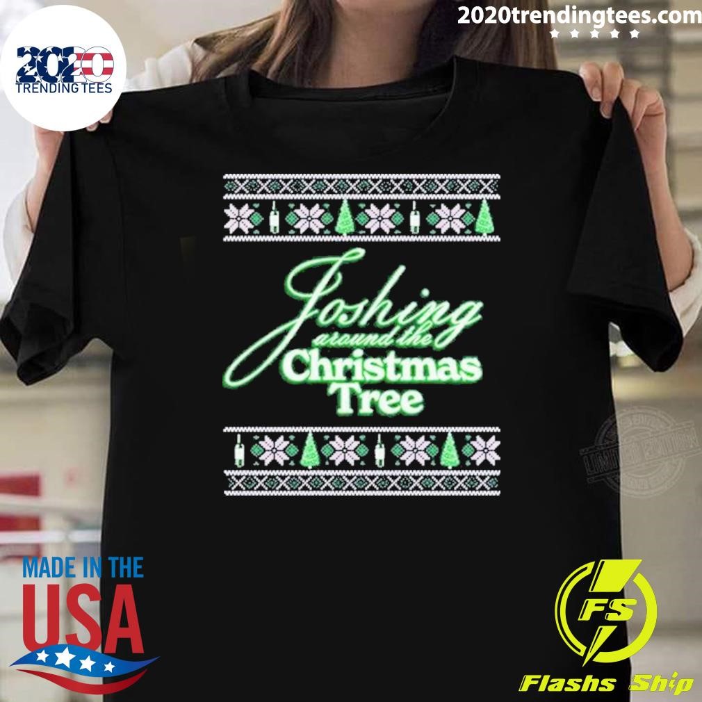 Official Joshing Around And The Christmas Tree Ugly Holidays 2024 T-shirt