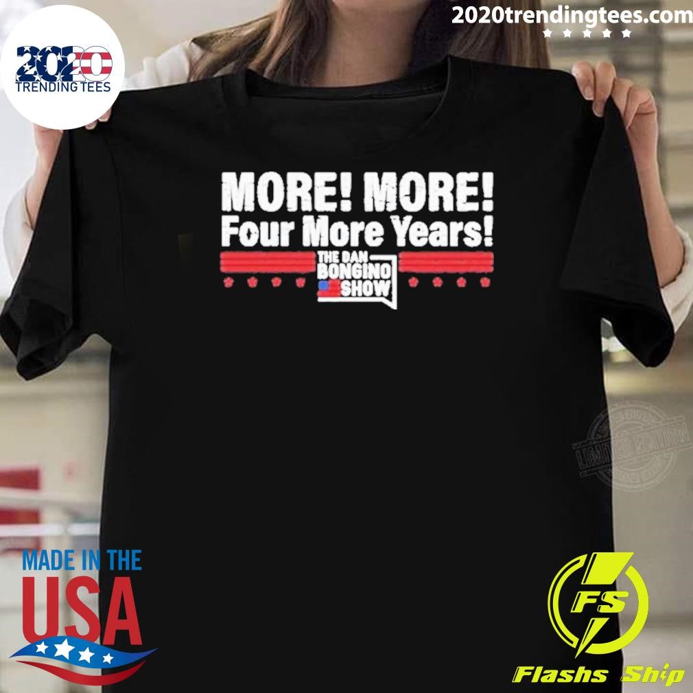 Official More More Four More Years T-Shirt