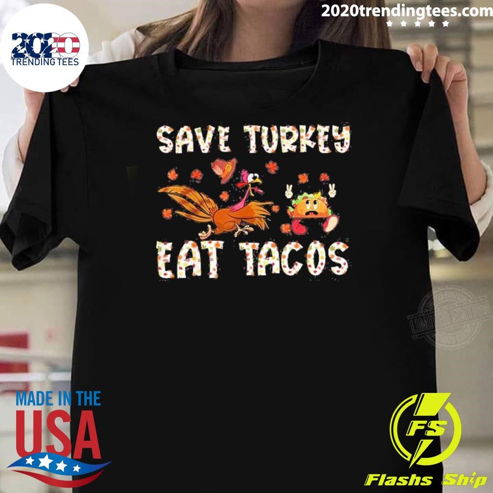 Official Save A Turkey Eat Tacos Thanksgiving 2024 T-Shirt