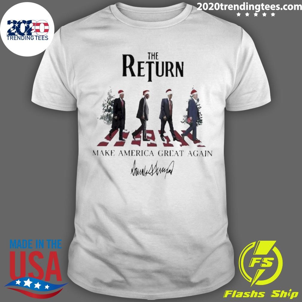 Official The Return Make America Great Again Donald Trump Abbey Road Christmas 2024 Signature T-shirt