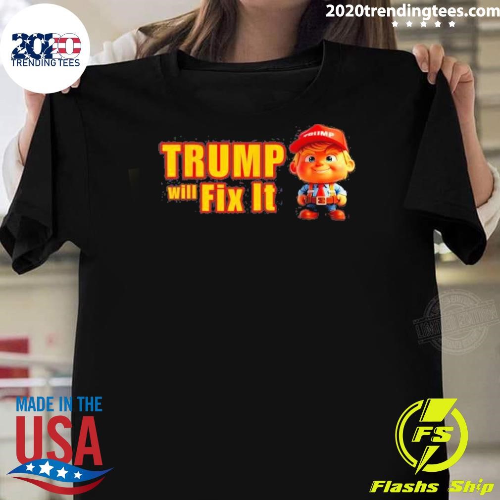 Official Trump Will Fix It Yes He Will The Fixer Builder 2024 T-Shirt