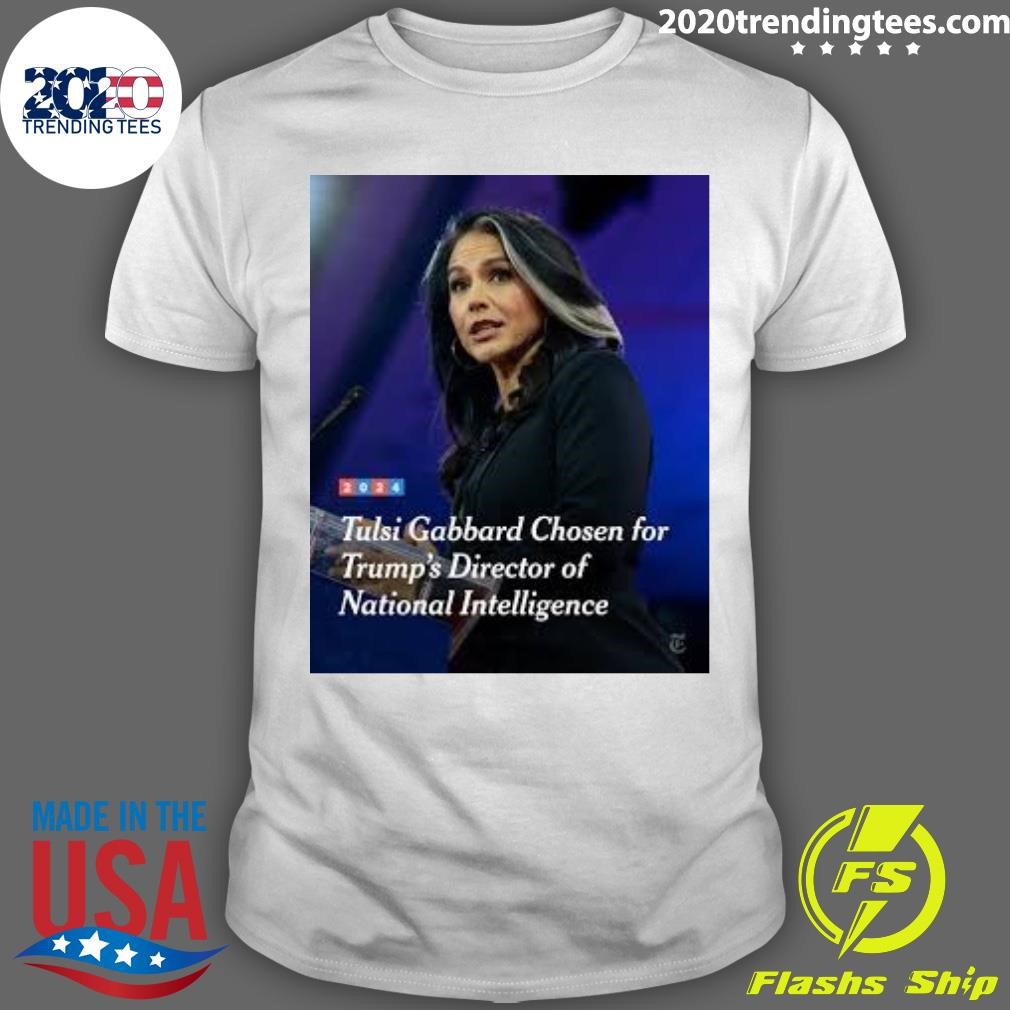 Official Tulsi Gabbard Chosen For Trump's Director Of National Intelligence T-shirt