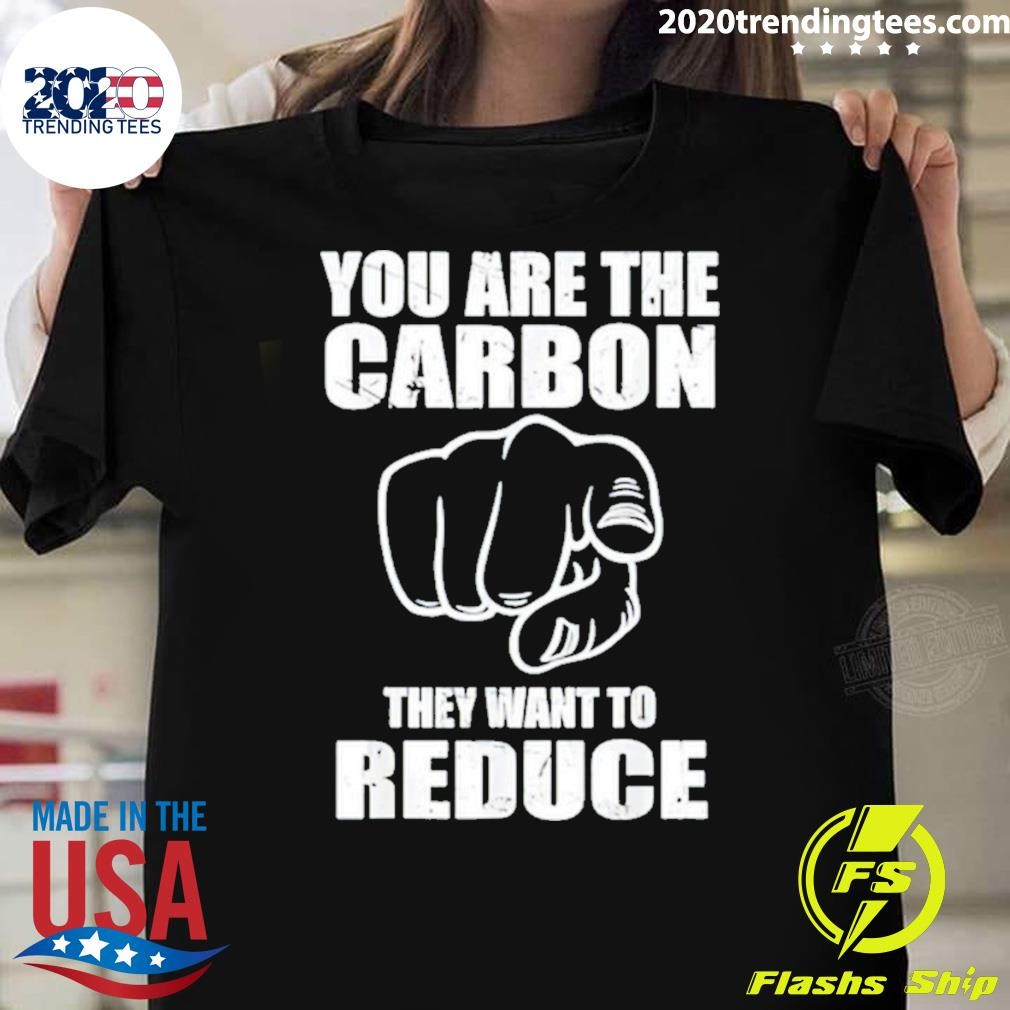 Official You Are The Carbon They Want To Reduce Vintage 2024 T-Shirt