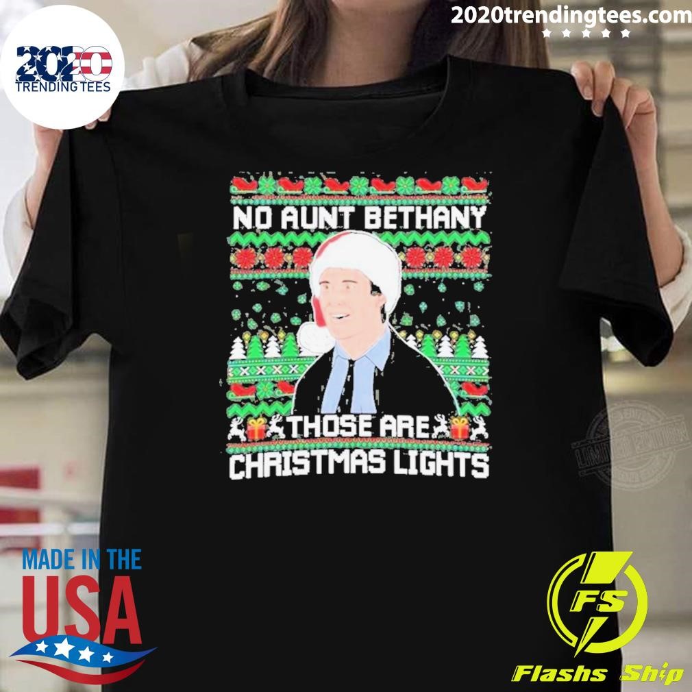 Original Clark Griswold No Aunt Bethany Those Are Christmas Light 2024 T-shirt