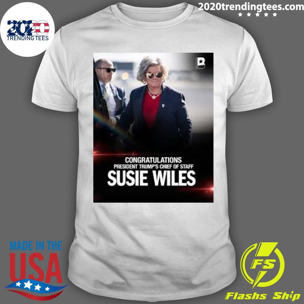 Original Congratulations President Trump's Chief Of Staff Susie Wiles T-Shirt