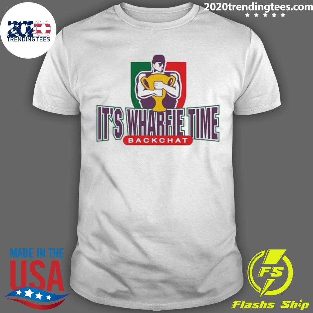 Original It's Wharfie Time Backchat 2024 T-shirt