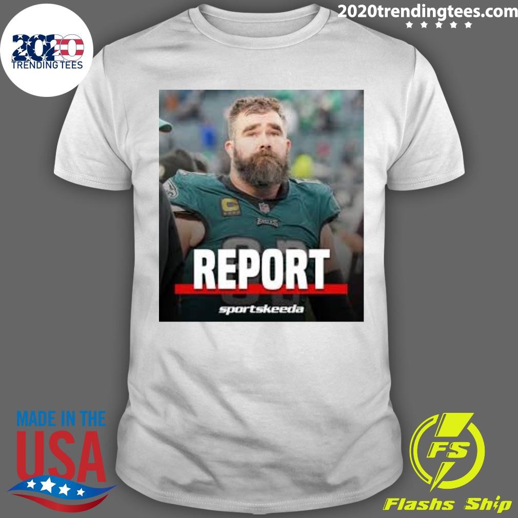 Original Jason Kelce Report Sportskeeda Pro Football T-shirt