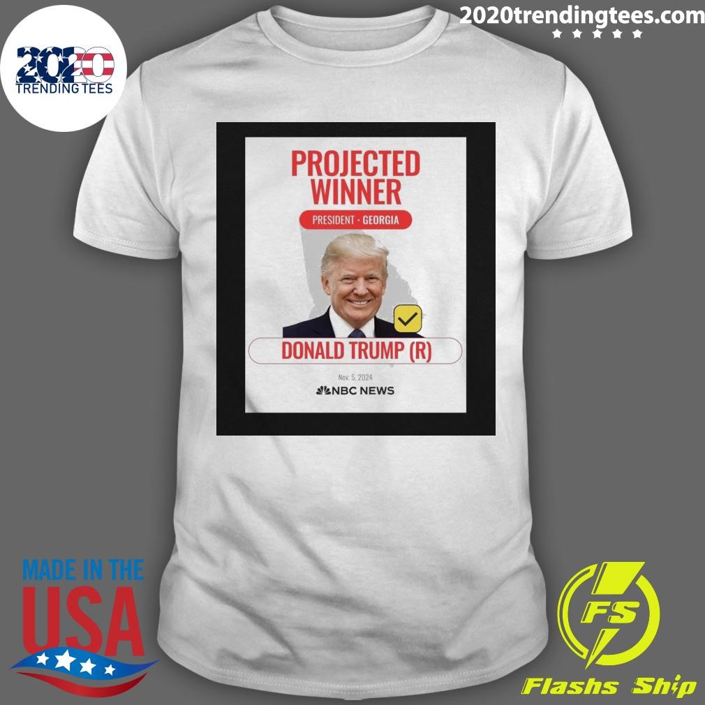 Original President Donald Trump wins Georgia Projected Winner Nov 5 2024 Shirt